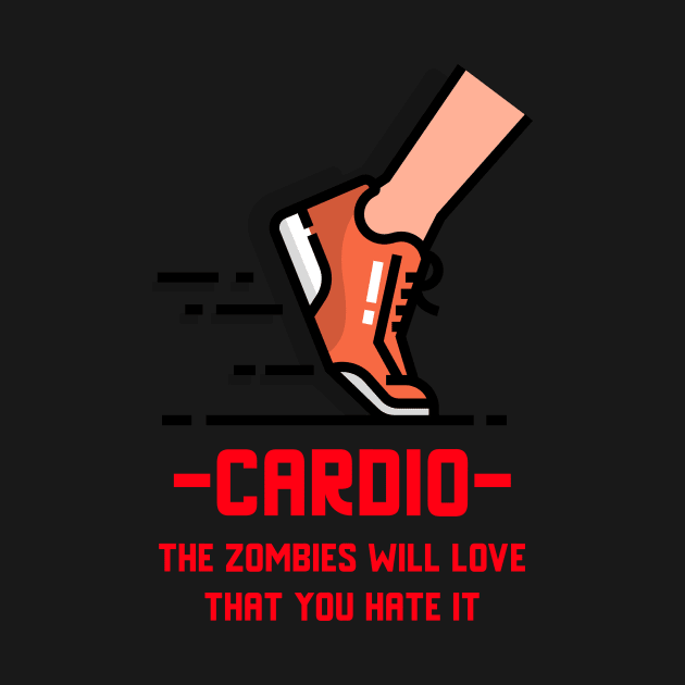 Cardio, The First Line of Defense by ZombieTeesEtc