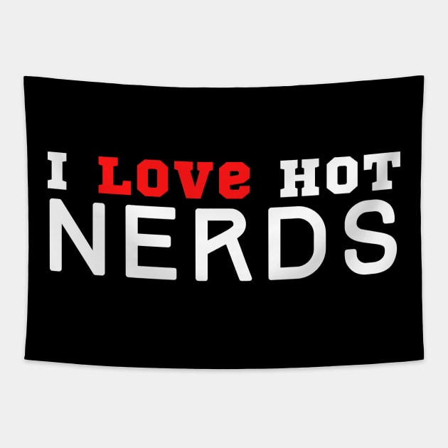 I Love Nerds Tapestry by HobbyAndArt