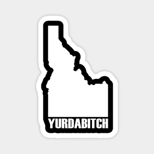 Urdabitch Idaho Magnet