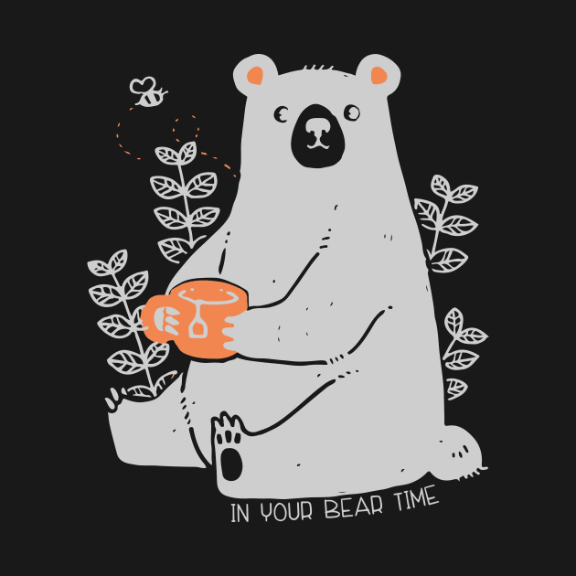 'In Your Bear Time' Animal Conservation Shirt by ourwackyhome