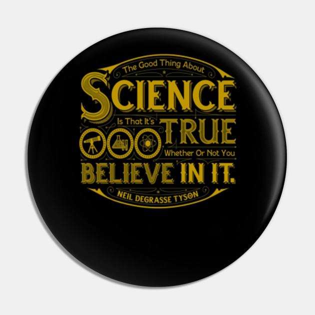 The Good Thing About Science The Good Thing About Science Pin Teepublic