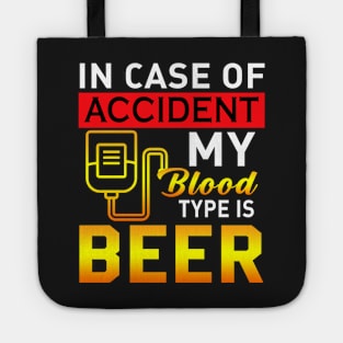 IN case of accident my blood type is beer Tote