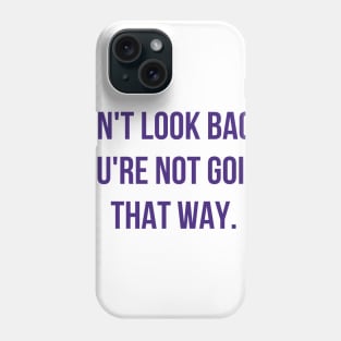 Don't Look Back Phone Case