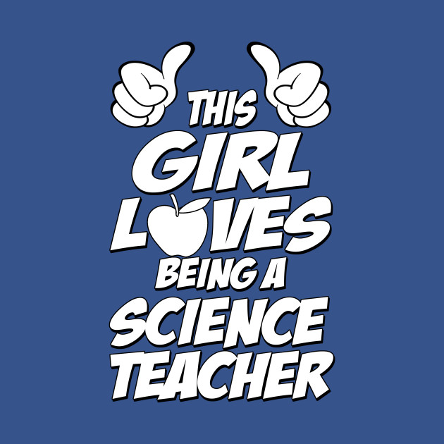 Discover This Girl Loves Being A Science Teacher - Teacher Gift Ideas - T-Shirt