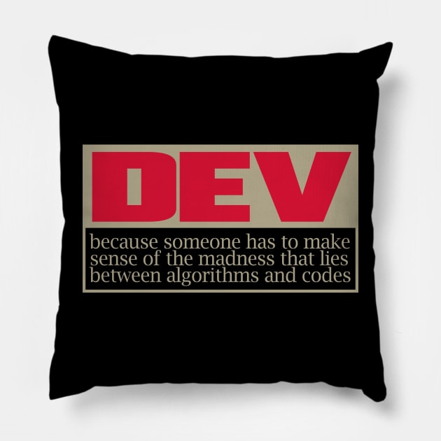 dev, why not! Pillow by the IT Guy 