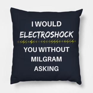 Milgram told me to - Dark Pillow