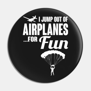 Skydiving: I jump out of airplanes...for fun Pin