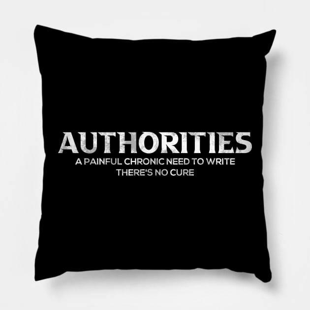 Authoritis Author Quote and Writers Gifts Writing Writer Pillow by Riffize