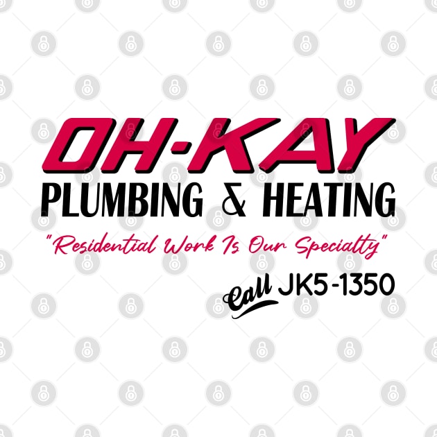 Oh-Kay Plumbing & Heating by familiaritees