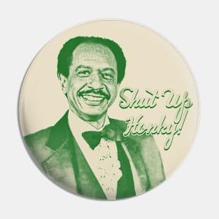 shut up honky! - the jefferson - green solid style, Pin