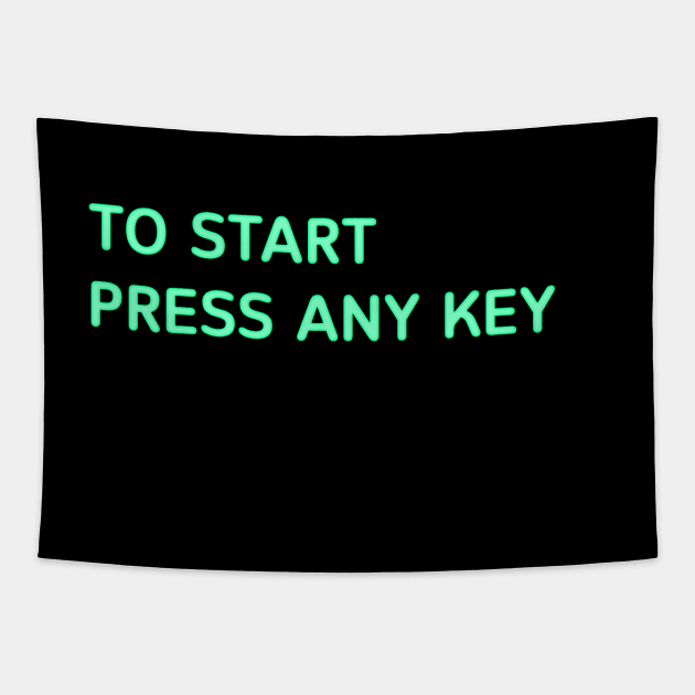 to start press any key Tapestry by ermagix