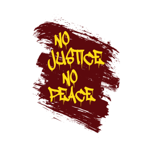 no justice no peace in the world T-Shirt