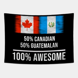 50% Canadian 50% Guatemalan 100% Awesome - Gift for Guatemalan Heritage From Guatemala Tapestry