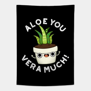 Aloe You Vera Much Cute Plant Pun Tapestry