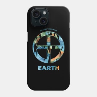 Be Kind to Mother Earth Phone Case