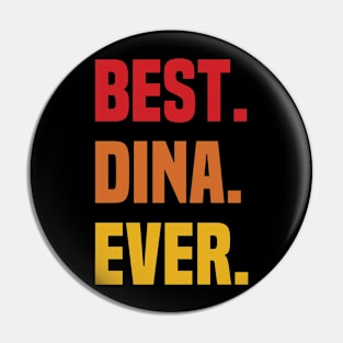 BEST DINA EVER ,DINA NAME Pin