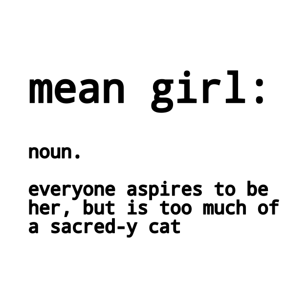 Mean girl (definition) by BlueMagpie_Art
