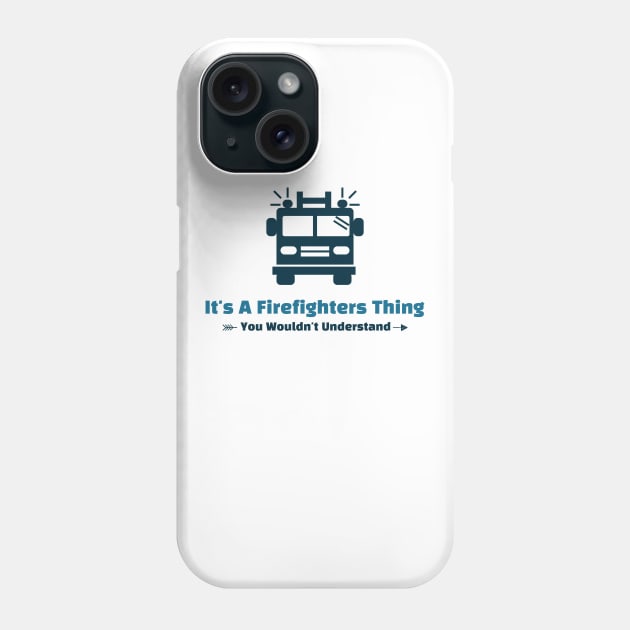 It's A Firefighters Thing - funny design Phone Case by Cyberchill