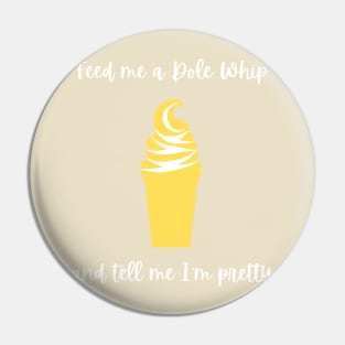 Feed me a Dole Whip Pin