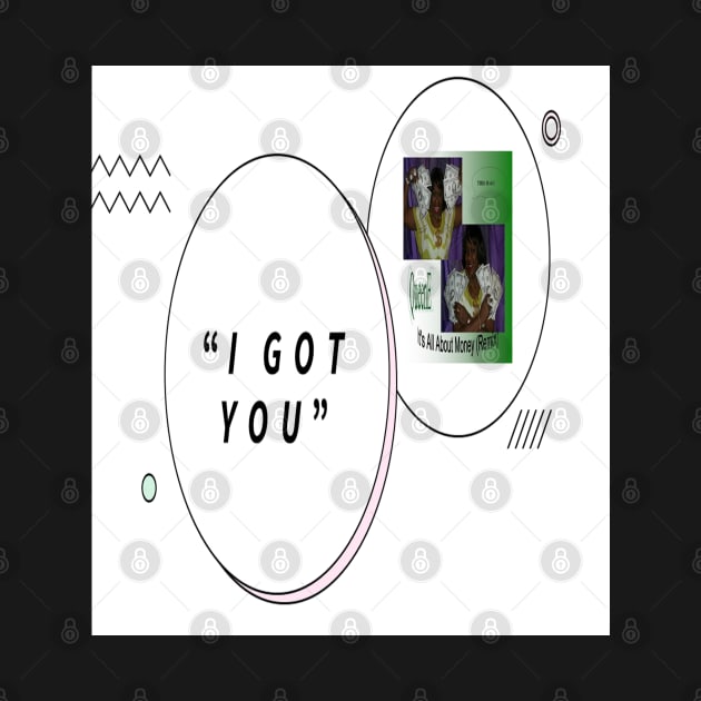 I Got You 2 by Old Skool Queene 4 U