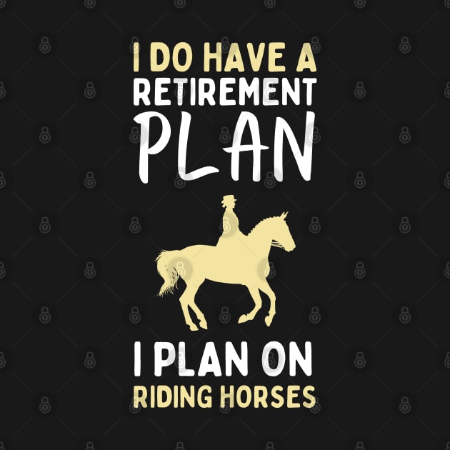 I Have A Retirement Plan by Hoatzon