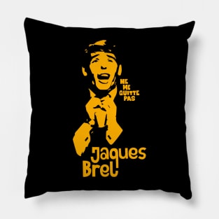 ne me quitte pas: Tribute Tee to Jacques Brel, Chanson Icon Pillow