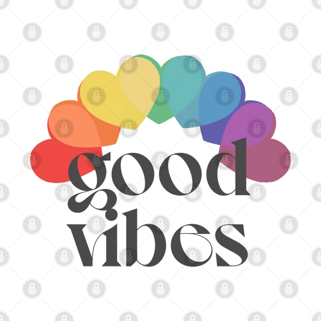 Good Vibes / / Rainbow Heart Design by DankFutura