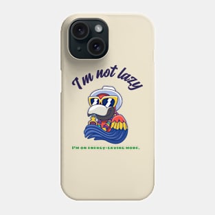 I'm not lazy, I'm on energy-saving mode. Phone Case