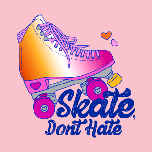 Skate, Don't Hate - Lesbian T-Shirt