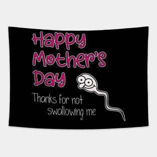 Thanks For Not Swallowing Me Happy Mother's Day Father's Day Tapestry