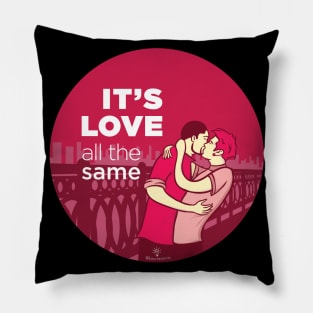 ADVOCASHIRTS - It's Love All The Same Pillow