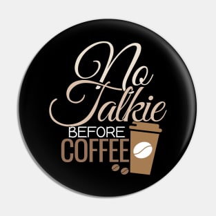 'No Talkie Before Coffee' Cool Coffee Gift Pin