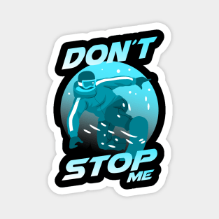 Don't Stop Me. Snowboarding Winter Sports Magnet