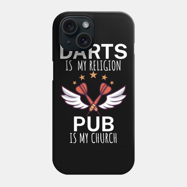 Darts is my religion pub is my church Phone Case by maxcode