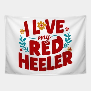 I love My Red  Heeler Tapestry