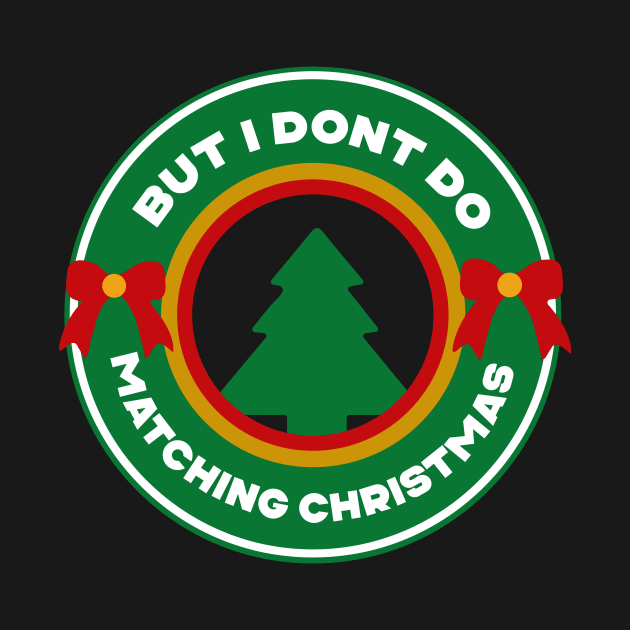 but i don't do matching christmas by Codyaldy