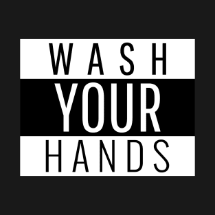 Wash Your Hands T-Shirt