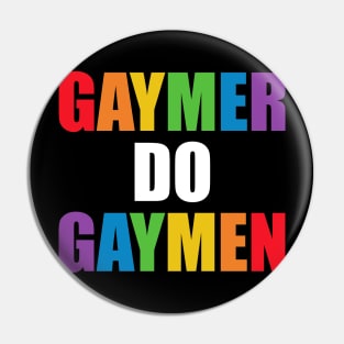 Gamer do gaming Gay version Pin