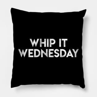 Whip It Wednesday Pillow