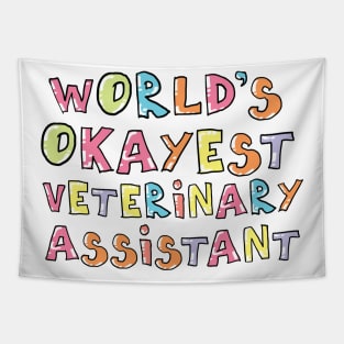 World's Okayest Veterinary Assistant Gift Idea Tapestry