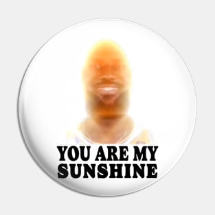 You are my sunshine James meme Pin