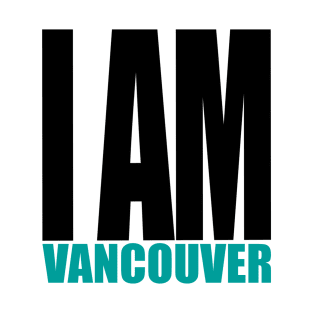 I am Vancouver T-Shirt