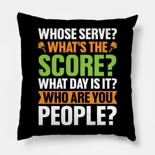 Whose Serve What's The Score Pickleball Lover Pillow