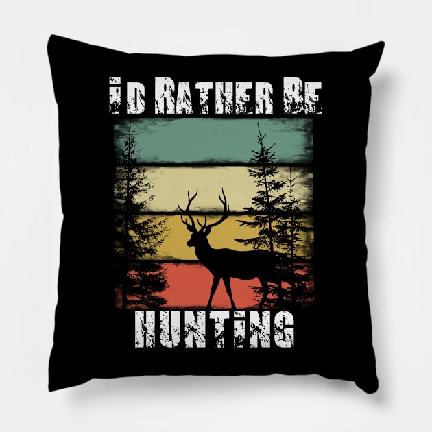 I'd Rather Be Hunting Pillow by BlackGrain