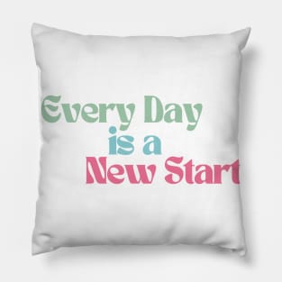 Every Day Is A New Start. Retro Vintage Motivational and Inspirational Saying. Green, Blue and Pink Pillow