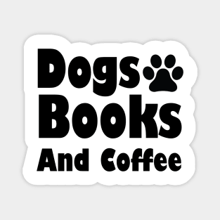 Dogs Books And Coffee Magnet