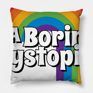 A Boring Dystopia Pillow