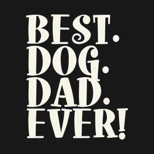 Best Dog Dad Ever Text Shirt T-Shirt