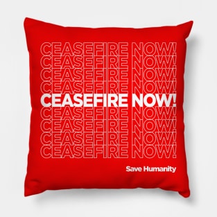 CEASEFIRE NOW! Pillow