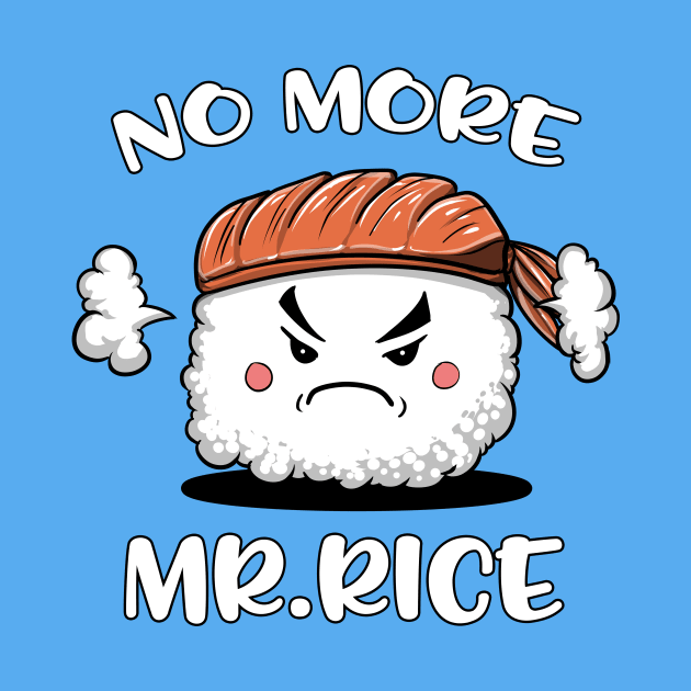 Sushi No More Mr.Rice by underheaven